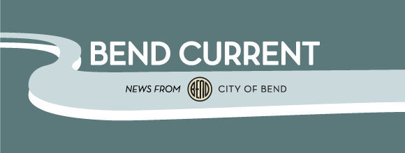 Bend Current. News from The City of Bend.