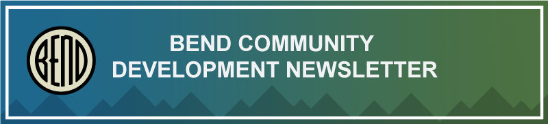 Bend Community Development Newsletter