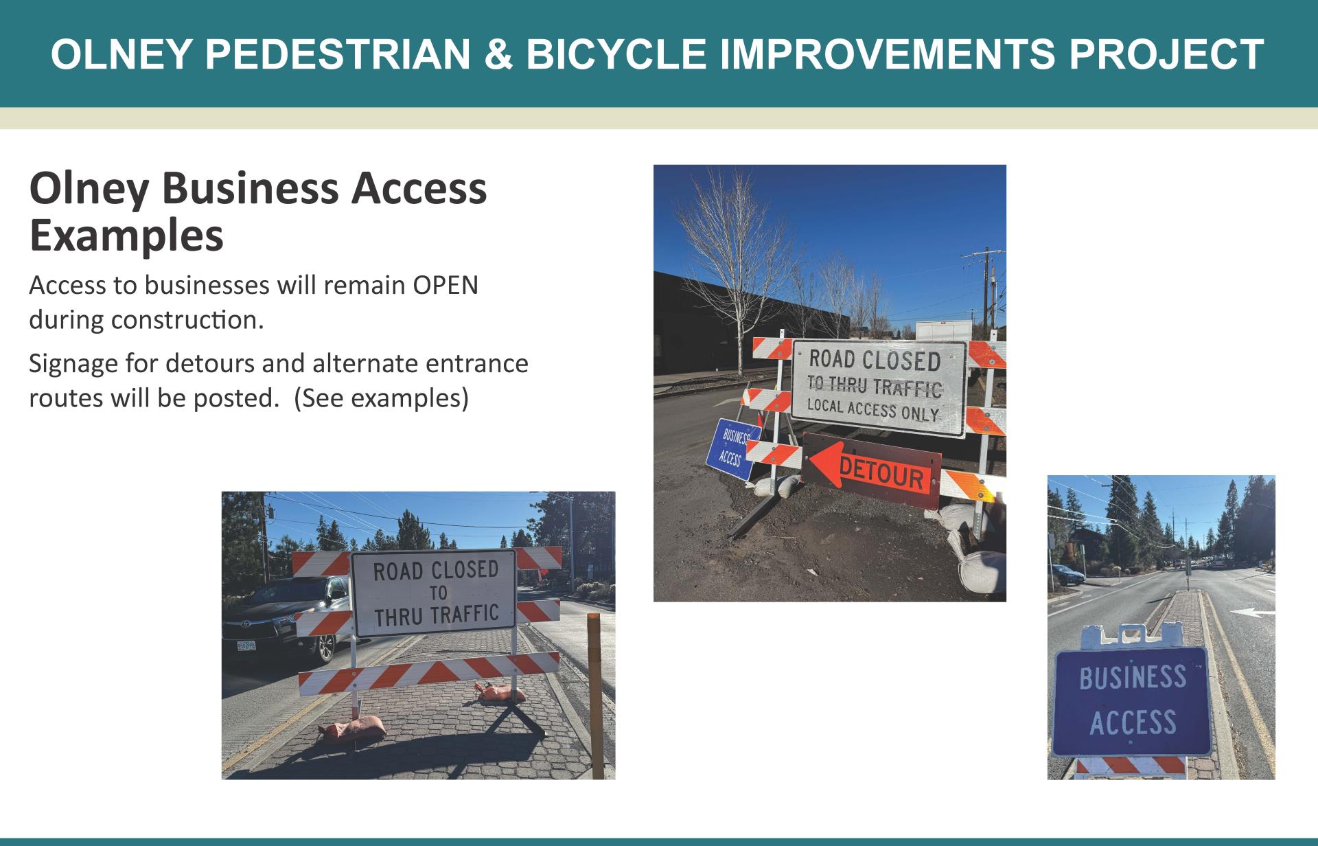 Access to businesses will remain OPEN during construction.