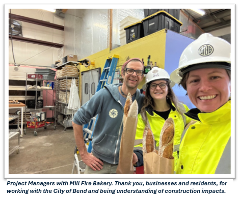 Project Managers with Mill Fire Bakery. Thank you, businesses and residents, for working with the City of Bend and being understanding of construction impacts
