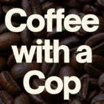 Coffee with a Cop lettering over coffee beans.